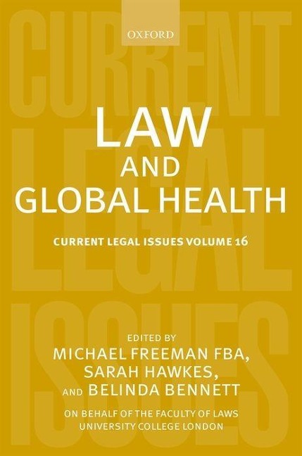 Law and Global Health - Michael Freeman, Sarah Hawkes, Belinda Bennett