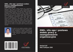 Cover-Bild zum Titel 'QWL, si¿a ego i postawa wobec pracy a zaanga¿owanie organizacyjne' von 'Amjad Ali, Abu Sufiyan Zilli'