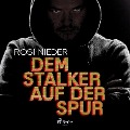 Cover-Bild zum Titel 'Dem Stalker auf der Spur - Kriminalroman (Ungekürzt)' von 'Rosi Nieder'
