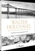 Cover-Bild zum Titel 'Walter Hollnagel - Bahnstrecken des Nordens' von 'Udo Kandler'