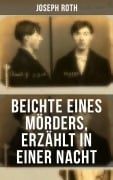 Cover-Bild zum Titel 'Beichte eines Mörders, erzählt in einer Nacht' von 'Joseph Roth'