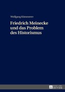 Cover-Bild zum Titel 'Friedrich Meinecke und das Problem des Historismus' von 'Wolfgang Kämmerer'