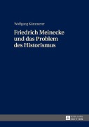 Cover-Bild zum Titel 'Friedrich Meinecke und das Problem des Historismus' von 'Wolfgang Kämmerer'
