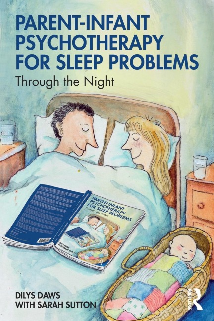 Parent-Infant Psychotherapy for Sleep Problems - Dilys Daws, Sarah Sutton