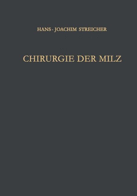 Chirurgie der Milz - Hans J. Streicher