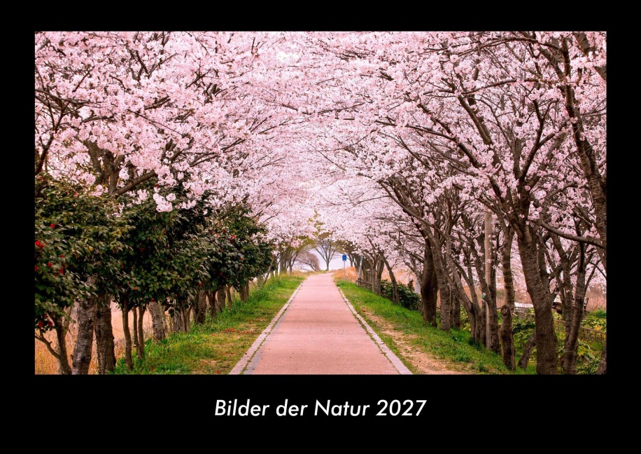 Bilder der Natur 2027 Fotokalender DIN A3 - Tobias Becker