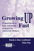 Cover-Bild zum Titel 'Growing Up Fast' von 'Bonnie J. Ross Leadbeater, Niobe Way'