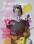 Cover-Bild zum Titel 'Travels Over Feeling' von 'Richard King'