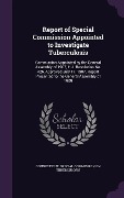 Cover-Bild zum Titel 'Report of Special Commission Appointed to Investigate Tuberculosis' von ''