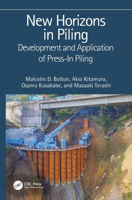 New Horizons in Piling - Malcolm D. Bolton, Osamu Kusakabe, Akio Kitamura