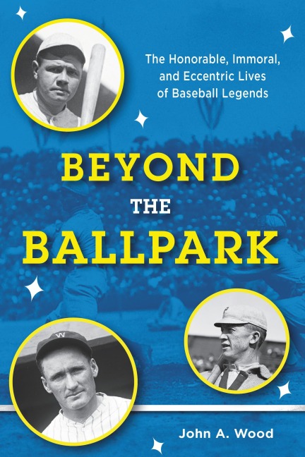 Beyond the Ballpark - John A. Wood