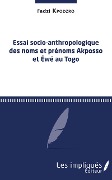 Cover-Bild zum Titel 'Essai socio-anthropologique des noms et prenoms Akposso et Ewe au Togo' von 'Kpodzro'