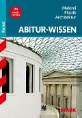 Abitur-Wissen Kunst 1. Grundwissen Malerei, Plastik, Architektur für G8 - Barbara Pfeuffer