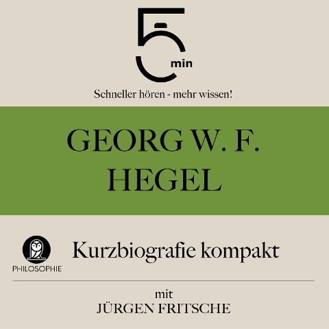 Georg W. F. Hegel: Kurzbiografie kompakt - Jürgen Fritsche, Minuten, Minuten Biografien