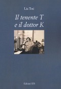 Il tenente T e il dottor K - Lia Tosi