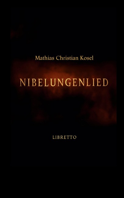 NIBELUNGENLIED - Mathias Christian Kosel