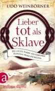 Lieber tot als Sklave - Udo Weinbörner