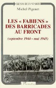 Cover-Bild zum Titel 'Les " fabiens " des barricades au front (septembre 1944 - mai 1945)' von 'Pigenet'
