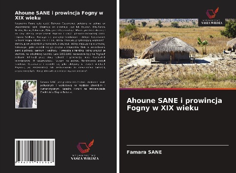 Ahoune SANE i prowincja Fogny w XIX wieku - Famara Sane