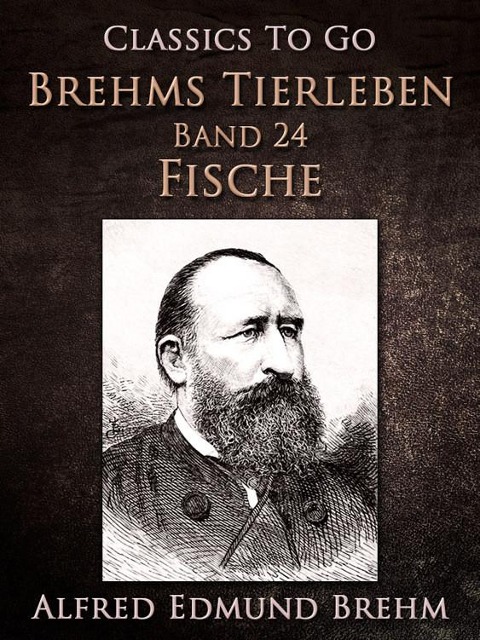Brehms Tierleben. Band 24: Fische - Alfred Edmund Brehm