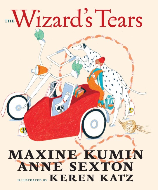 The Wizard's Tears - Maxine Kumin, Anne Sexton