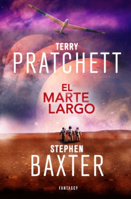La Tierra Larga 3. El Marte Largo - Terry Pratchett, Stephen Baxter