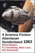 Cover-Bild zum Titel '4 Science Fiction Abenteuer Sonderband 1063' von 'Alfred Bekker, Nat Schachner, Mara Laue, P. J. Varenberg'