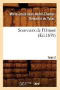 Cover-Bild zum Titel 'Souvenirs de l'Orient. Tome 2 (Éd.1839)' von 'Marie-Louis-Jean-André-Charles Demartin Du Tyrac Marcellus'