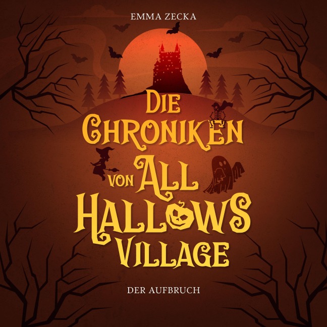 Die Chroniken von All Hallows Village - Emma Zecka