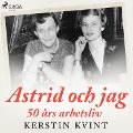 Cover-Bild zum Titel 'Astrid och jag: 50 års arbetsliv' von 'Kerstin Kvint'