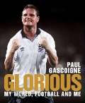 Cover-Bild zum Titel 'Glorious' von 'Paul Gascoigne'