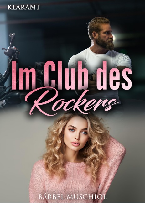 Im Club des Rockers. Rockerroman - Bärbel Muschiol