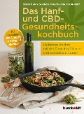 Cover-Bild zum Titel 'Das Hanf- und CBD-Gesundheitskochbuch' von 'Sebastian Vigl, Nico Schack, Anne Brünnert'