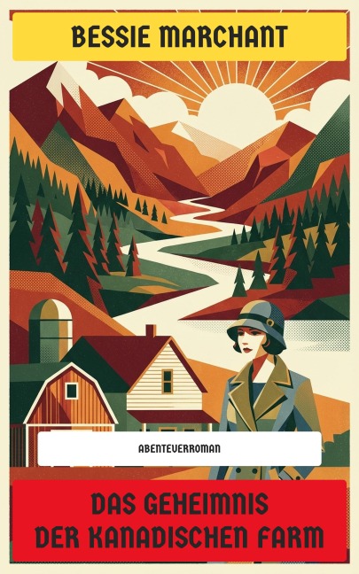 Das Geheimnis der kanadischen Farm - Bessie Marchant
