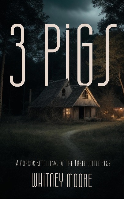 3 Pigs - Whitney Moore