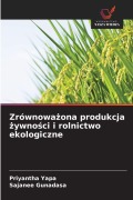 Cover-Bild zum Titel 'Zrównowa¿ona produkcja ¿ywno¿ci i rolnictwo ekologiczne' von 'Priyantha Yapa, Sajanee Gunadasa'