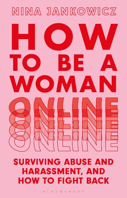 How to Be a Woman Online - Nina Jankowicz