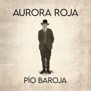 Cover-Bild zum Titel 'Aurora roja' von 'Pío Baroja'