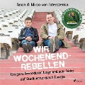 Cover-Bild zum Titel 'Wir Wochenendrebellen. Ein ganz besonderer Junge und sein Vater auf Stadiontour durch Europa' von 'Jason von Juterczenka, Mirco von Juterczenka'