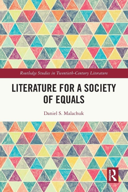 Literature for a Society of Equals - Daniel S. Malachuk