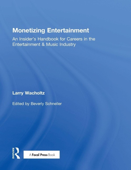 Monetizing Entertainment - Larry Wacholtz