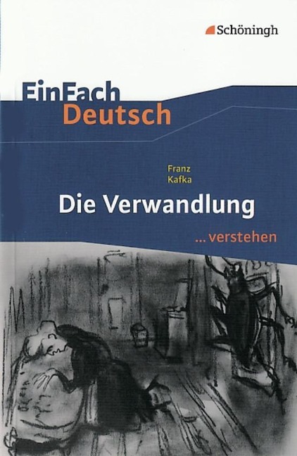 Die Verwandlung. EinFach Deutsch ...verstehen - Franz Kafka, Alexandra Wölke