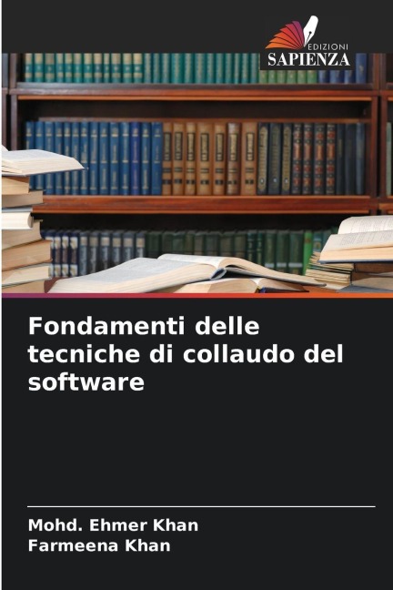 Fondamenti delle tecniche di collaudo del software - Mohd. Ehmer Khan, Farmeena Khan