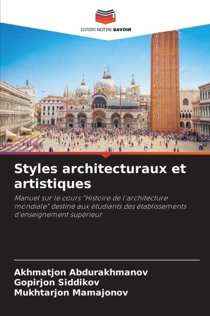 Styles architecturaux et artistiques - Akhmatjon Abdurakhmanov, Gopirjon Siddikov, Mukhtarjon Mamajonov