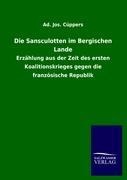 Die Sansculotten im Bergischen Lande - Ad. Jos. Cüppers