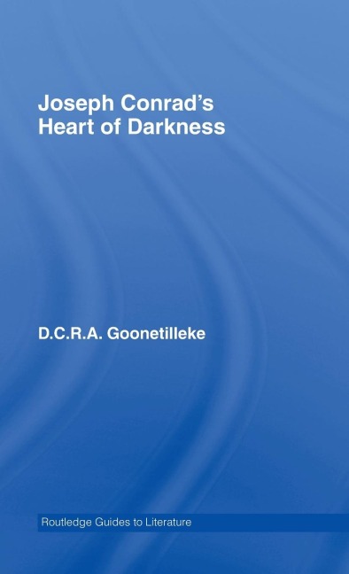Joseph Conrad's Heart of Darkness - D. C. R. A. Goonetilleke