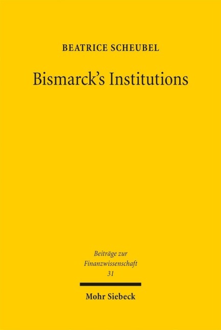 Bismarck's Institutions - Beatrice Scheubel
