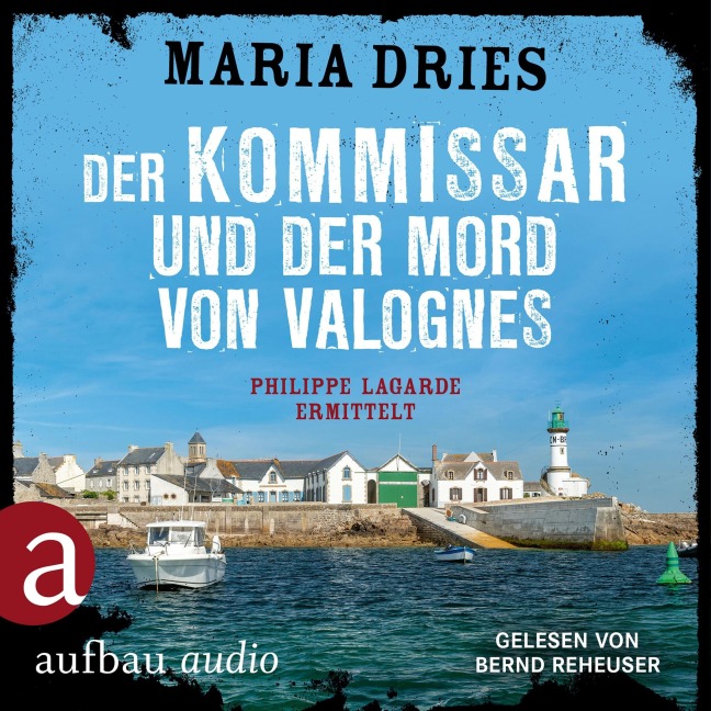 Der Kommissar und der Mord von Valognes - Philippe Lagarde ermittelt - Maria Dries