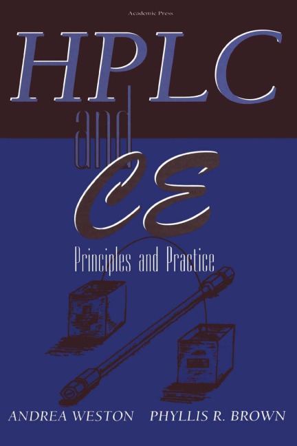 High Performance Liquid Chromatography & Capillary Electrophoresis - Andrea Weston, Phyllis R. Brown