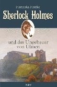 Sherlock Holmes und das Ungeheuer von Ulmen - Franziska Franke